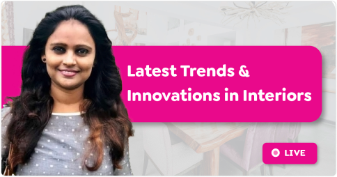 Latest Trends &Innovations In Interiors